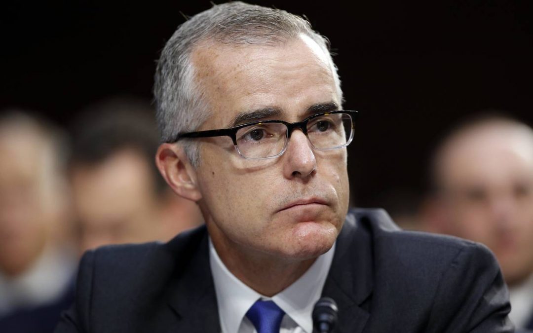 Part Two – Andrew McCabe Saga a Despicable Act of Vengeance